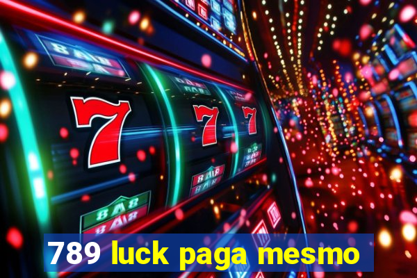 789 luck paga mesmo